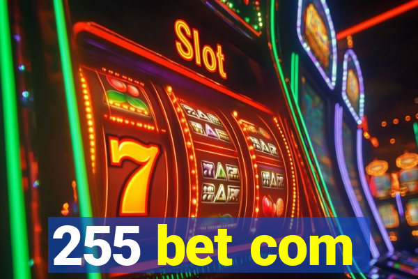 255 bet com